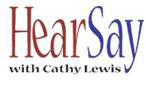 HearSay with Cathy Lewis